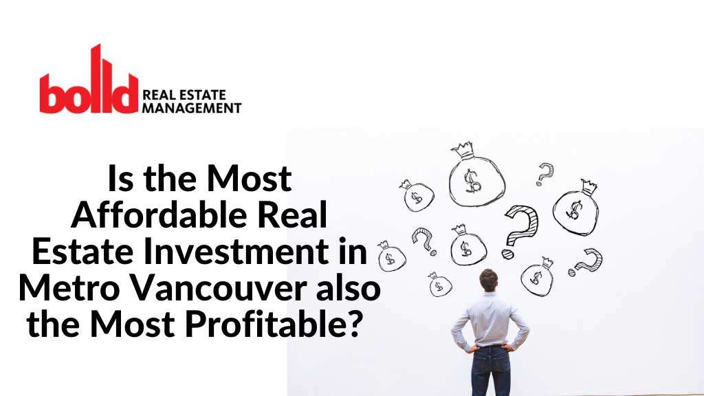 Is-the-Most-Affordable-Real-Esate-Investment-in-Metro-Vancouver-also-the-Most-Profitable