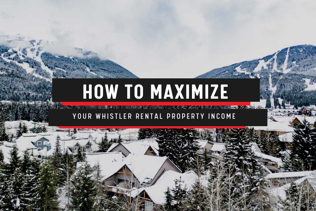 how-to-maximize-your-whistler-rental-property-income2