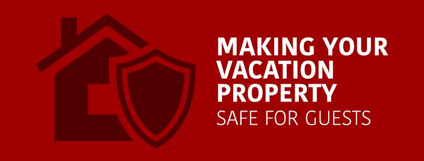 making-your-vacation-property-safe-for-guests