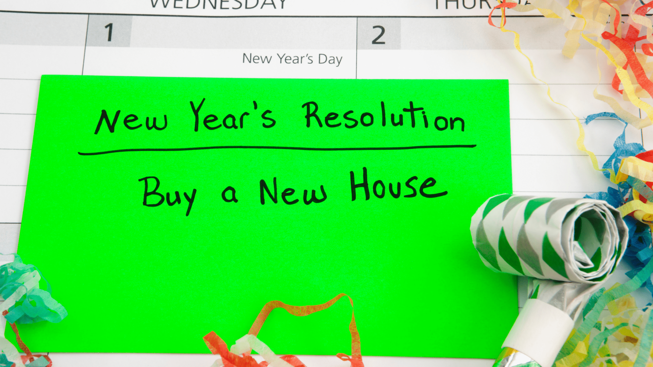your new year's resolution to buy a home - what do you need to plan for? when's the best time of year?