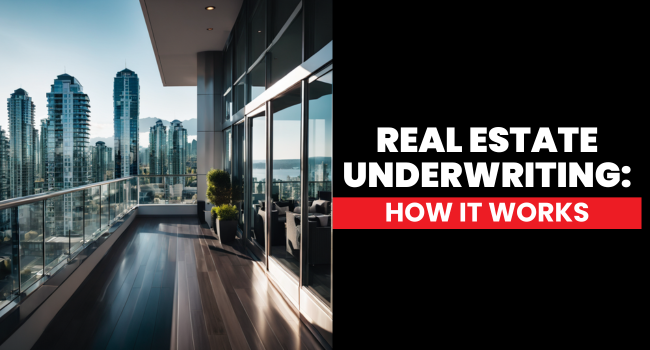 What is underwriting in real estate?